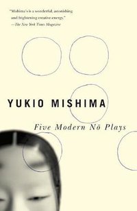 Five Modern No Plays (Vintage International) (Vintage 2009)
