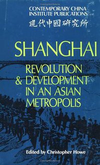 Shanghai (Cambridge University Press 1981)