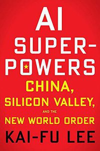 AI Superpowers (Houghton Mifflin 2018)