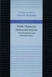Public Finance in Democratic Process (Liberty Fund 1999)