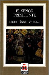 El senor presidente / Mr President (Leer En Espanol) (Spanish Edition) (Santillana USA Publishing Company 2007)
