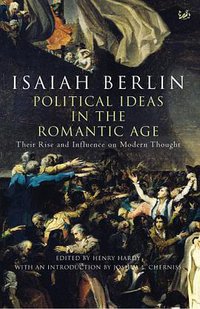 Political Ideas In The Romantic Age (Pimlico 2007)