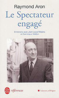 Le Spectateur engagé (Le Livre de Poche 2005)