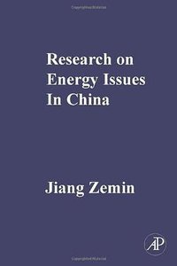 Research on Energy Issues in China (Academic Press 2009)