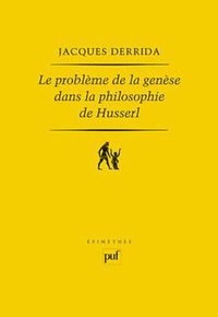 Le problème de la genèse dans la philosophie de Husserl (Presses Universitaires de France - PUF 2010)