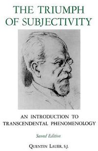 The Triumph of Subjectivity (Fordham University Press 1978)