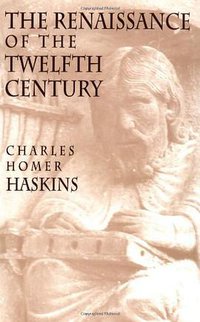 The Renaissance of the Twelfth Century (Harvard University Press 1971)