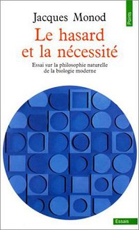 Le Hasard et la Nécessité (Seuil 1973)