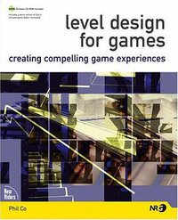 Level Design for Games (New Riders Games 2006)