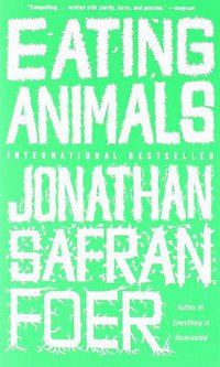 Eating Animals (Back Bay Books 2010)
