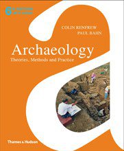 Archaeology (Sixth Edition) (Thames & Hudson 2012)