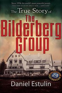 The True Story of the Bilderberg Group (Trine Day 2007)