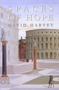 Spaces of Hope (University of California Press 2000)
