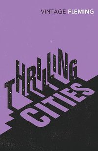 Thrilling Cities (Vintage Classics 2013)