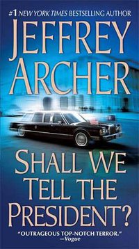 Shall We Tell the President? (St. Martin's Paperbacks 2008)