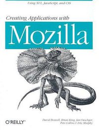 Creating Applications with Mozilla (O'Reilly Media, Inc. 2002)