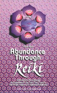 Abundance Through Reiki (Lotus Pr 1996)