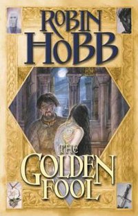 The Golden Fool (The Tawny Man, Book 2) (Voyager 2003)