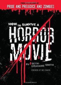 How to Survive a Horror Movie (Quirk Books 2007)