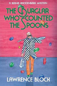 The Burglar Who Counted the Spoons (Lawrence Block 2013)