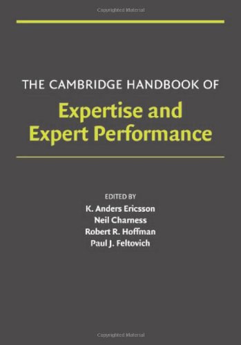 The Cambridge Handbook of Expertise and Expert Performance