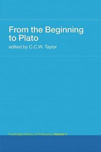 From the Beginning to Plato (Routledge 2003)