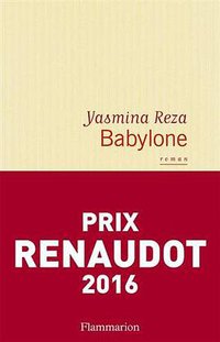 Babylone - Prix Renaudot 2016 (FLAMMARION 2016)