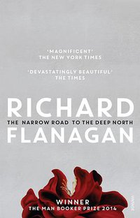 The Narrow Road to the Deep North (Vintage Australia 2014)