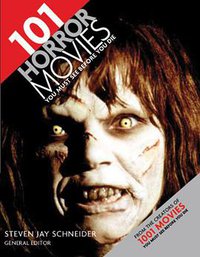 101 Horror Movies You Must See Before You Die (Barron's Educational Series 2009)