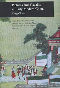 Pictures and Visuality in Early Modern China (Princeton University Press 1998)