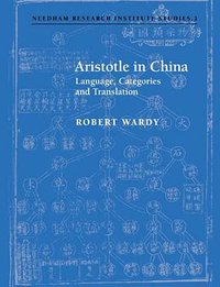 Aristotle in China (Cambridge University Press 2006)