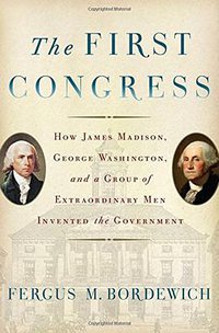 The First Congress (Simon & Schuster 2016)