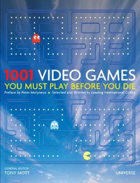 1001 Video Games You Must Play Before You Die (Universe 2010)