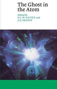 The Ghost in the Atom (Cambridge University Press 1993)