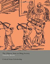 The Chinese State in Ming Society (Routledge 2004)