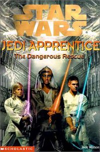 The Dangerous Rescue (Star Wars (Scholastic Paperbacks 2001)