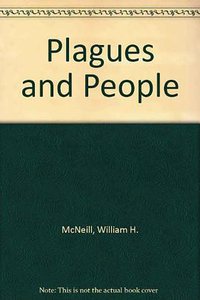Plagues and Peoples (Peter Smith Pub Inc 1992)