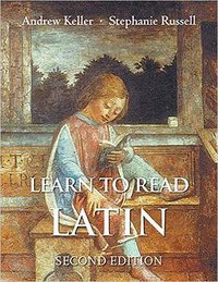 Learn to Read Latin (Yale University Press 2015)