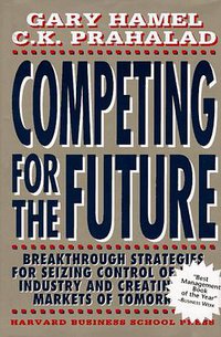 Competing for the Future (Harvard Business Review Press 1994)