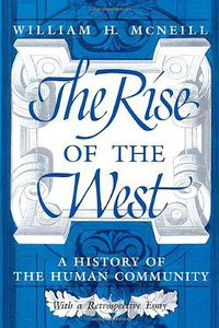 The Rise of the West (University Of Chicago Press 1992)