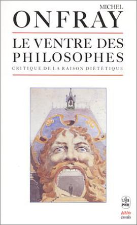 Le Ventre des philosophes. Critique de la raison diététique