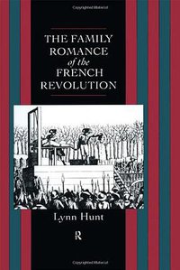 The Family Romance of the French Revolution (Routledge 1992)