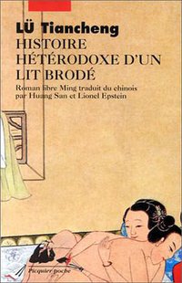 Histoire hétérodoxe d'un lit brodé (Editions Philippe Picquier 2001)