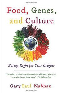 Food, Genes, and Culture (Island Press 2013)