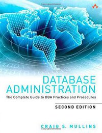 Database Administration (Addison-Wesley Professional 2012)
