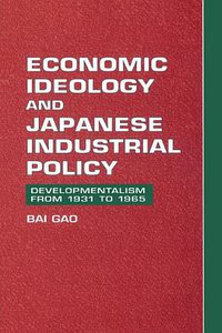 Economic Ideology and Japanese Industrial Policy (Cambridge University Press 2002)