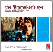 The Filmmaker's Eye (Routledge 2010)