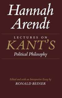 Lectures on Kant's Political Philosophy (University of Chicago Press 1989)