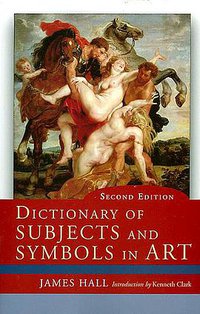 Dictionary of Subjects and Symbols in Art (HarperCollins Publishers 1979)