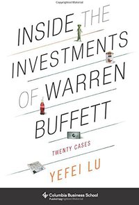 Inside the Investments of Warren Buffett (Columbia University Press 2016)
